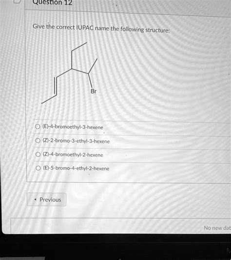 SOLVED Question 12 Give The Correct IUPAC Name The Following Structure