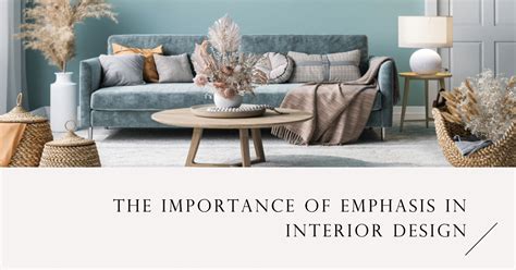 The Importance Of Emphasis In Interior Design Principles And