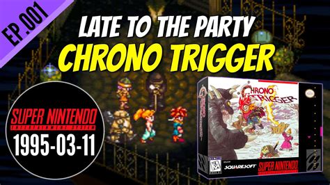 Chrono Trigger First Time Playthrough 2021 Nostalgia Gaming Youtube