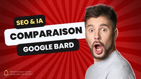 SEO Et IA Comment Tirer Parti De Google Bard YouTube