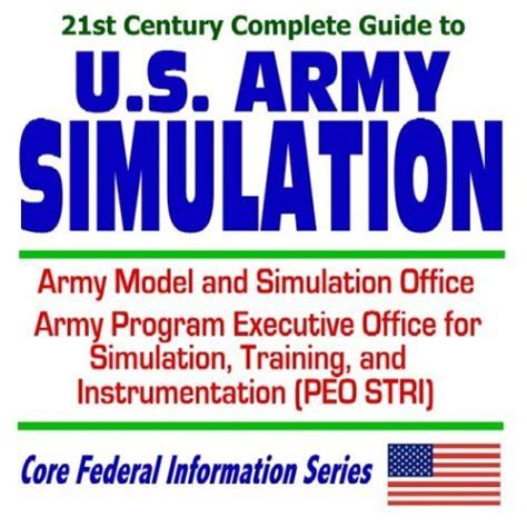 St Century Complete Guide To U S Army Simulation Army Model And