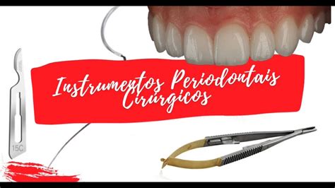 Instrumentais Periodontais Cir Rgicos Youtube