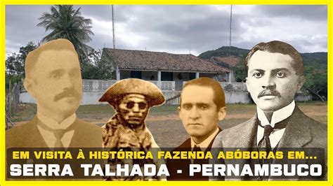 Em Visita Hist Rica E Famosa Fazenda Ab Boras Em Serra Talhada