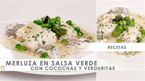 MERLUZA En SALSA VERDE Con Cocochas Y Verduritas Receta De