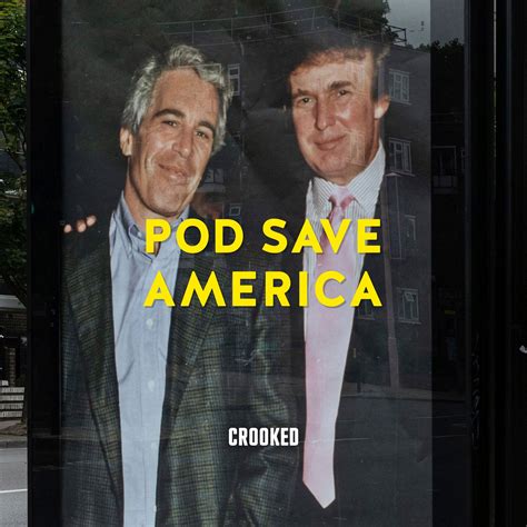 Pod Save America Podcast - Trump's Secret Epstein Letter Revealed