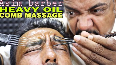 Heavy Oil Asmr Comb Massage By Asim Barber Head And Forehead Massage