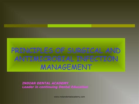 Principles Of Surgical And Antimicrobial Infection Managemen Dental