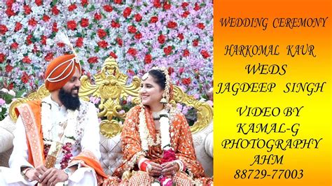 Wedding Ceremony Harkomal Kaur Weds Jagdeep Singh Kang Youtube