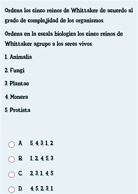 Resuelto Ordena Los Cinco Reinos De Whittaker De Acuerdo Al Grado De