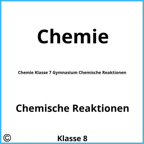 Chemie Klasse 7 Gymnasium Chemische Reaktionen