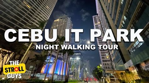 Cebu Business Park And Cebu IT Park Night Walking Tour Cebu City