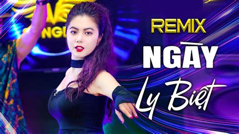 Remix CỰc Hay NgÀy Ly BiỆt BiỆt Tri KỶ Official Music Video Song ĐẠt Media X QuỲnh Lady