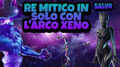 Re Mitico In Solo Arco Xeno Ninja Salva Il Mondo Salvo Youtube