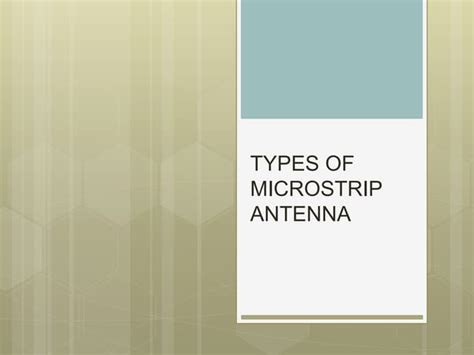 Types of microstrip antenna | PPT