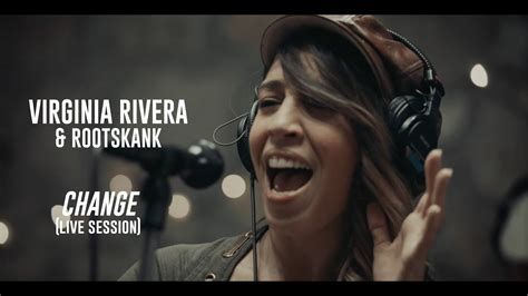 Virginia Rivera And Rootskank Change Youtube