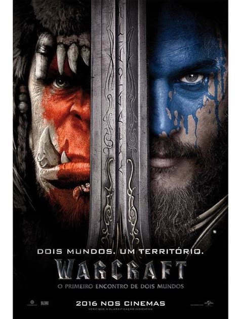 Warcraft O Primeiro Encontro De Dois Mundos Ganha Cartaz Nacional