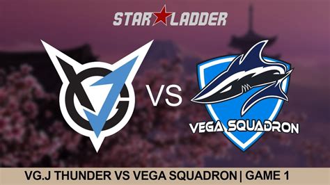 VGJ Thunder Vs Vega Squadron Bo3 Game 1 StarLadder ImbaTV