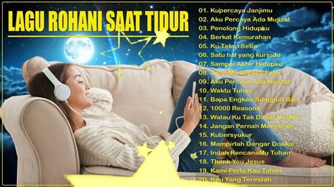 Lagu Rohani Pengantar Tidur Tanpa Iklan 2022 Saat Teduh 60 Menit 2022