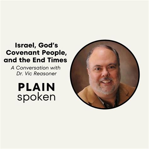 Israel, God's Covenant People, and the End Times - A Conversation with Dr. Vic Reasoner ...