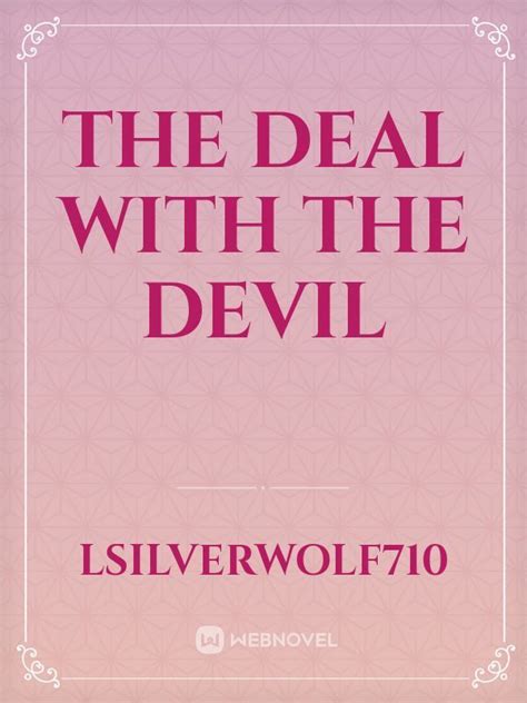 The Deal With The Devil Lsilverwolf710 Webnovel