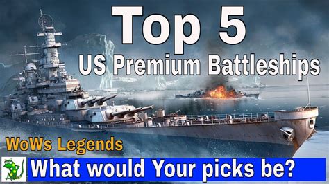 Top 5 Us Premium Battleships World Of Warships Legends Youtube