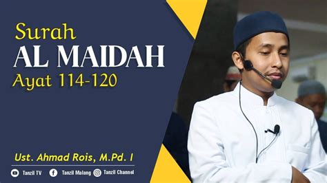 AL MAIDAH 114 120 Ust Ahmad Rois YouTube