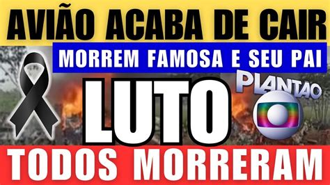 AVIÃO acaba de CAlR M0RRE aos 45 anos QUERIDA FAMOSA pai delaestava