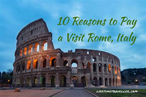 10 Reasons to Pay a Visit Rome, Italy - Lifetime Traveller