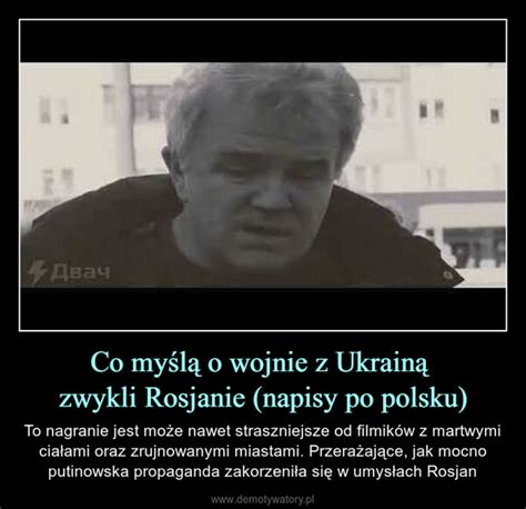 Co myślą o wojnie z Ukrainą zwykli Rosjanie napisy po polsku