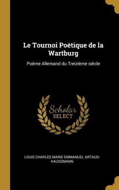 Le Tournoi Poétique de la Wartburg Poème Allemand du Treizième siècle