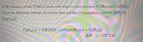 Solved Calcium Carbide Cac Reacts With Water To