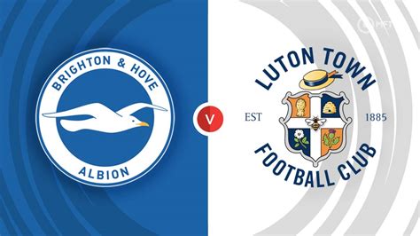 Brighton Hove Albion Vs Luton Town Prediction And Betting Tips