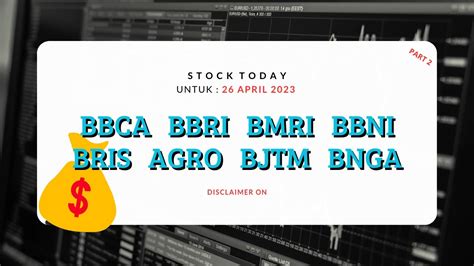 Analisa Saham Investzone 26 April 2023 BBCA BBRI BMRI BBNI BRIS AGRO