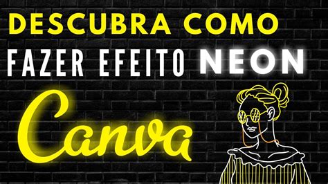 Segredo Revelado Efeito Neon No Canva Youtube