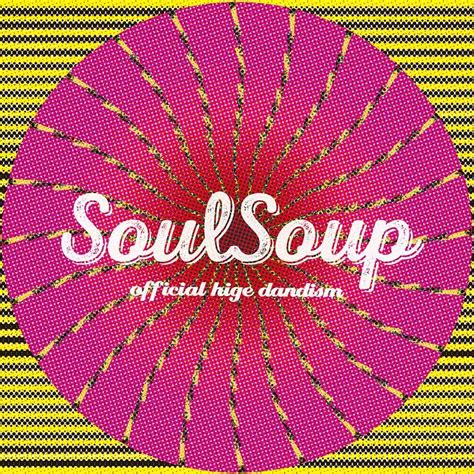 Soulsoup English Translation Official髭男dism Official Hige Dandism