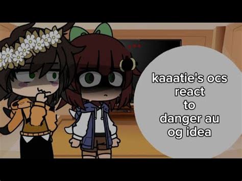 Kaaatie S Ocs React To Danger Au Fpe Original Idea Fundamental Paper