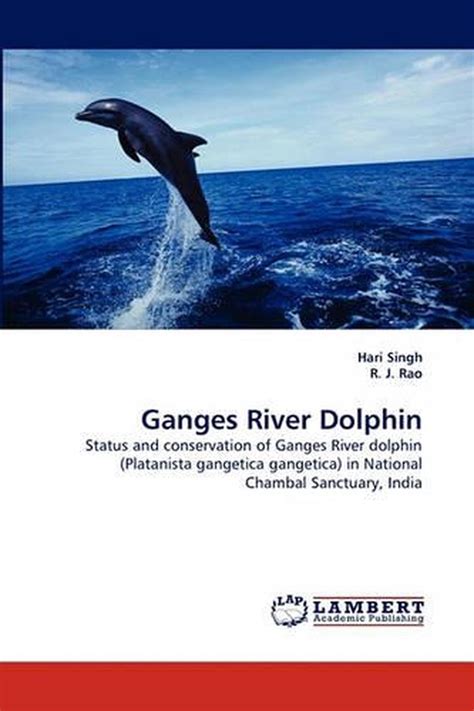 Ganges River Dolphin: Status and conservation of Ganges River dolphin (Platanist 9783844329308 ...