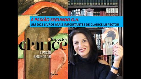 A Paix O Segundo G H De Clarice Lispector Por Miriam Bevilacqua Youtube