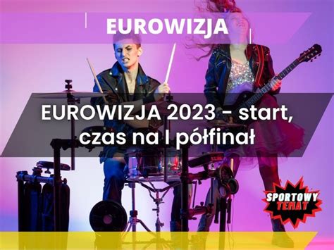 Pierwszy Półfinał Eurowizji 2023 Piosenki I Wyniki Sportowy Temat