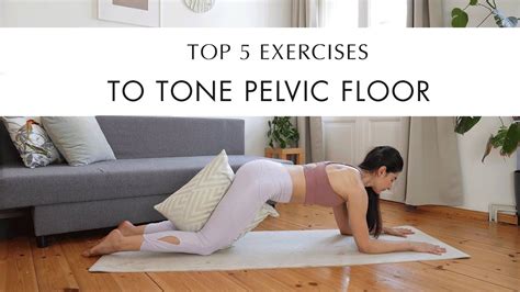 Top 5 Exercises To Tone Pelvic Floor Muscles And Enhance Sensation