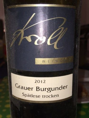 Weingut Kroll Grauer Burgunder Sp Tlese Trocken Vivino Us