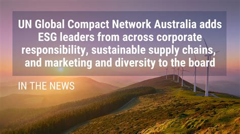 Un Global Compact Network Australia Adds Esg Leaders From Across