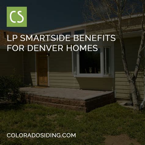 Lp Smartside Benefits For Your Denver Home Colorado Siding