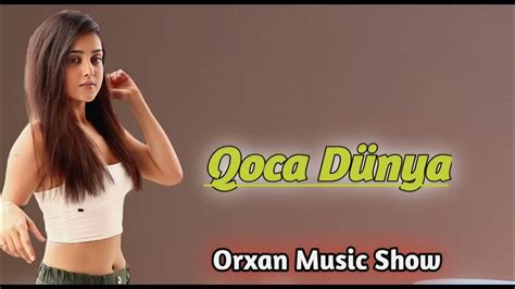 Qoca Dunya Remx Tik Tok Trend Orxan Masalli Youtube