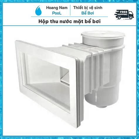 Hộp Thu Nước Mặt Skimmer Bể Bơi Hồ Bơi Bể Lớn Shopee Việt Nam