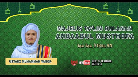 LIVE Majelis Ta Lim Ahbaabul Musthofa Bersama GURU YANOR KALUA Asam