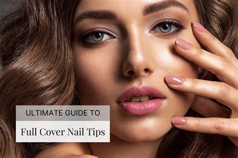 Ultimate Guide To Full Cover Nail Tips Sunday Beauty Boutique