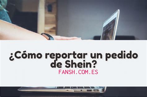 C Mo Reportar Un Pedido De Shein F Cil Y R Pido