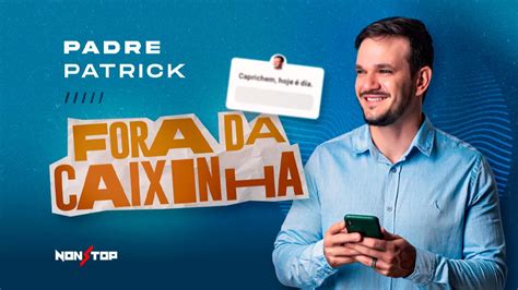 Padre Patrick Fora Da Caixinha Em Jundia Evento On