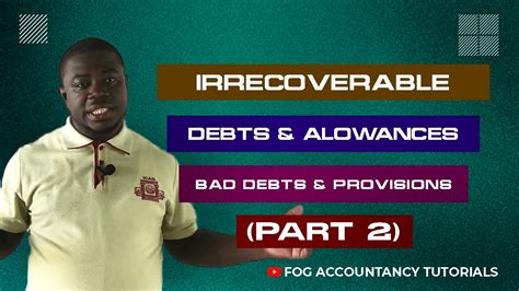 Irrecoverable Debts And Allowances Bad Debts And Provisions Part 2